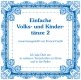 Einfache Volks- und Kindert�nze 2